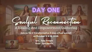 Soulful Reconnection Summit Livestream (Day 1)
