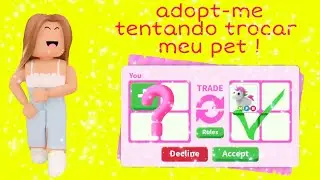 tentando trocar meu pet ! (adopt-me)