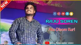 Atu Disom Kuri | Raju Soren | New Santali Orchestra Video Song 2024 | Sunil Tudu Music Video