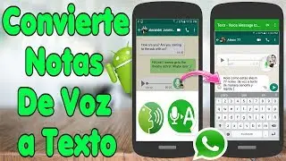 WhtasApp | Cómo Covertir Notas De Voz a Texto | App...!!!