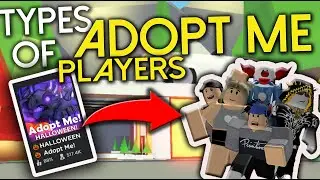 5 TYPES OF ADOPT ME PLAYERS! ft. [HALLOWEEN UPDATE!]