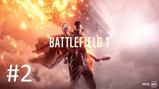 Battlefield 1 | Savaş var !  | Bölüm 2