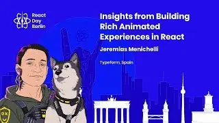 Insights from Building Rich Animated Experiences in React - Jeremias Menichelli