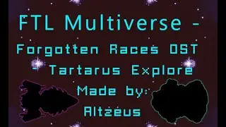 FTL Multiverse - Forgotten Races Addon OST - Tartarus (Explore)