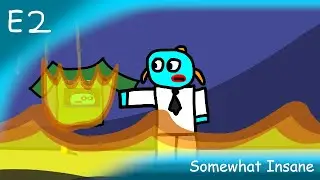 SOMEWHAT INSANE - EPISODE 2 (CRAPPY FIT)