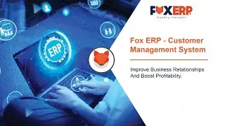 Fox ERP - Customer Management System | CMS | FOX ERP