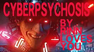 CYBERPSYCHOSIS(*OFFICIAL MUSIC VIDEO*)