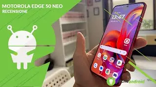 RECENSIONE Motorola Edge 50 Neo: sempre il solito, buon Motorola