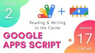 Reading & Writing to the Cache (COVID Vaccination Web App) - Apps Script | Cache ~ Episode 17.2