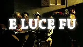 E luce fu