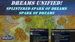 Dreams Unified Wow Quest | How to get Splintered Spark of Dreams | How to get Spark of Dreams