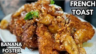 The Most Decadent French Toast Recipe Ever (Banana Foster CRISPY French Toast)