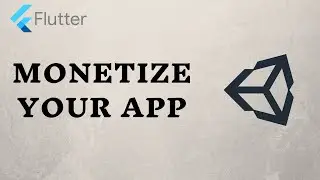 Monetize App with Unity Ads - Flutter tutorial