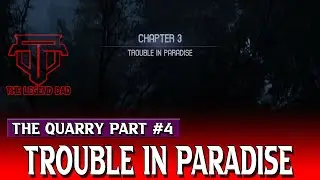 The Quarry┃Part #4┃Trouble In Paradise