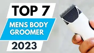 Top 7 Best Body Groomer For Mens 2023