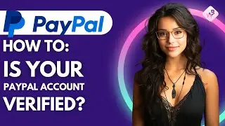 How To Check If PAYPAL Account Is VERIFIED In 2023