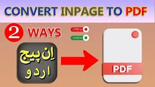 2 Ways to Convert Inpage File into Pdf | Offline | Online | Convert Urdu into Pdf |EBook| 2022