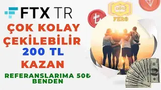FTX TR ile Kolay ve Çekilebilir 200 TL Kazanıyoruz | REFERANSLARIMA 50₺ BENDEN | FTX TR Airdrop