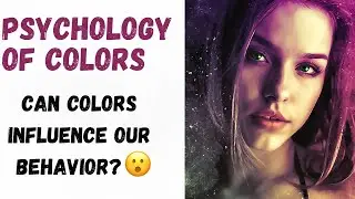 Psychology of Colours | 5 Interesting facts about Color Psychology