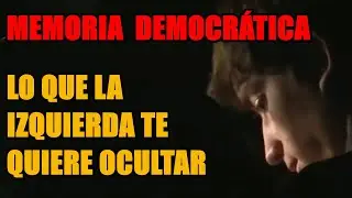 La Memoria Democrática que la izquierda quiere BORRAR