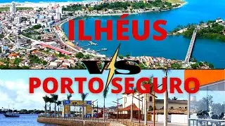 COMPARANDO CIDADES - ILHÉUS-BA VS PORTO SEGURO-BA.