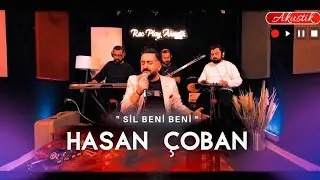 Hasan Çoban - Sil Beni Beni (Akustik)