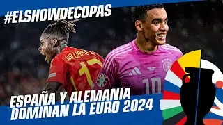 España y Alemania dominan la EURO y Previa de la Copa América 2024 | #ElShowDeCopas