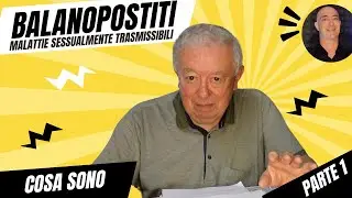 BALANOPOSTITI PARTE 1 - COSA SONO