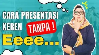 Cara Presentasi Keren Tanpa Eeee...