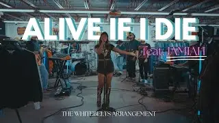 Alive If I Die | The Whitebelts Arrangement | feat. Jamiah