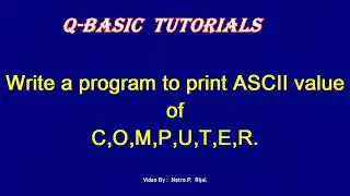 QBASIC In Nepali: Write a program to print ASCII value of C,O,M,P,U,T,E,R. By NP Rijal