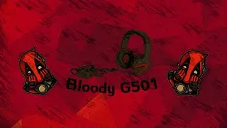 КУПИЛ НОВЫЕ ИГРОВЫЕ НАУШНИКИ| bloody G501