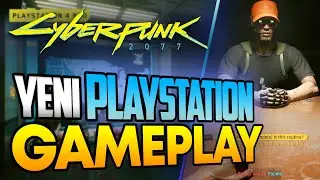 CYBERPUNK 2077 YENİ GAMEPLAY ! / PlayStation 4 Pro & PlayStation 5