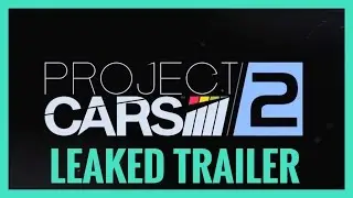 Project Cars 2 LEAKED Official Trailer