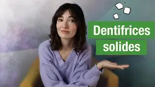 Dentifrices solides  : ce qu'il faut en penser ! (santé ? écologie ?)