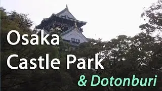 Osaka Castle Park & Dontonburi