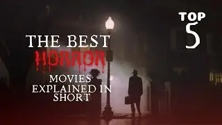 The Best 5 Horror Movies || Explained in Short