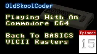 Twitch Lesson 15 - Messing Around C64 - VIC II Rasters (6502)
