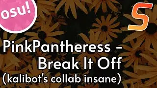 PinkPantheress - Break It Off (kalibot's collab insane) | osu! map