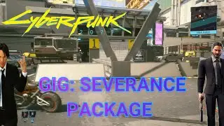 CYBERPUNK 2077 [GIG: SEVERANCE PACKAGE]