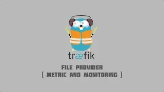 Traefik Tutorials #3 - Monitoring Traefik Metrics using Prometheus and Grafana