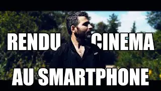 Rendu Cinematic Smartphone ! 5 Astuces pour un rendu CINEMA !!