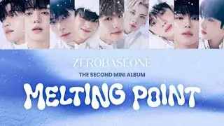 ZEROBASEONE(제로베이스원) - MELTING POINT  【日本語歌詞/歌詞/和訳】#zb1 #제로베이스원 #zerobaseone #meltingpoint