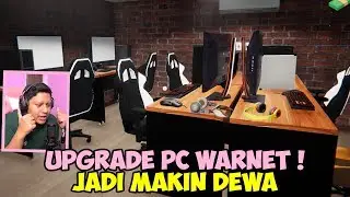 UPGRADE PC GAMING PENGUNJUNG AUTO MAKIN BETAH !! - Internet Cafe Simulator #4
