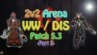 Monk pvp 5.3 2v2 with disc priest part 2