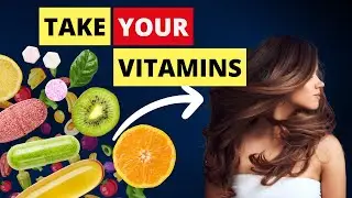 Vitamins Necessary for Strong and Healthy Hair.