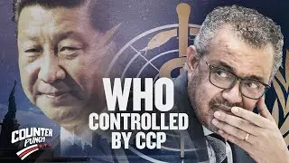 Pandemic Round 2: The CCP is Using the WHO to Implement Worldwide Tyranny