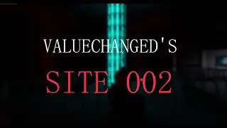 ValueChanged's RP SITE 002 [Official Game Trailer]