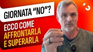 Come affrontare e superare una giornata 