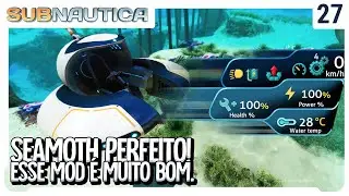 Seamoth Perfeito! Esse mod é muito bom! - Subnautica